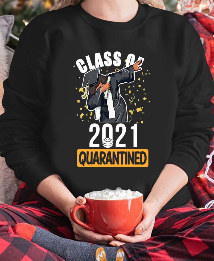 Class Of 2021 Quarantined Funny Tee College Graduation t-shirt sweatshirt