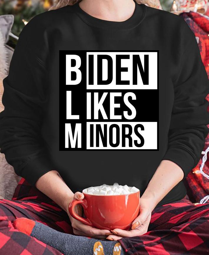 Joe Biden Likes Minors BLM t-shirt sweatshirt