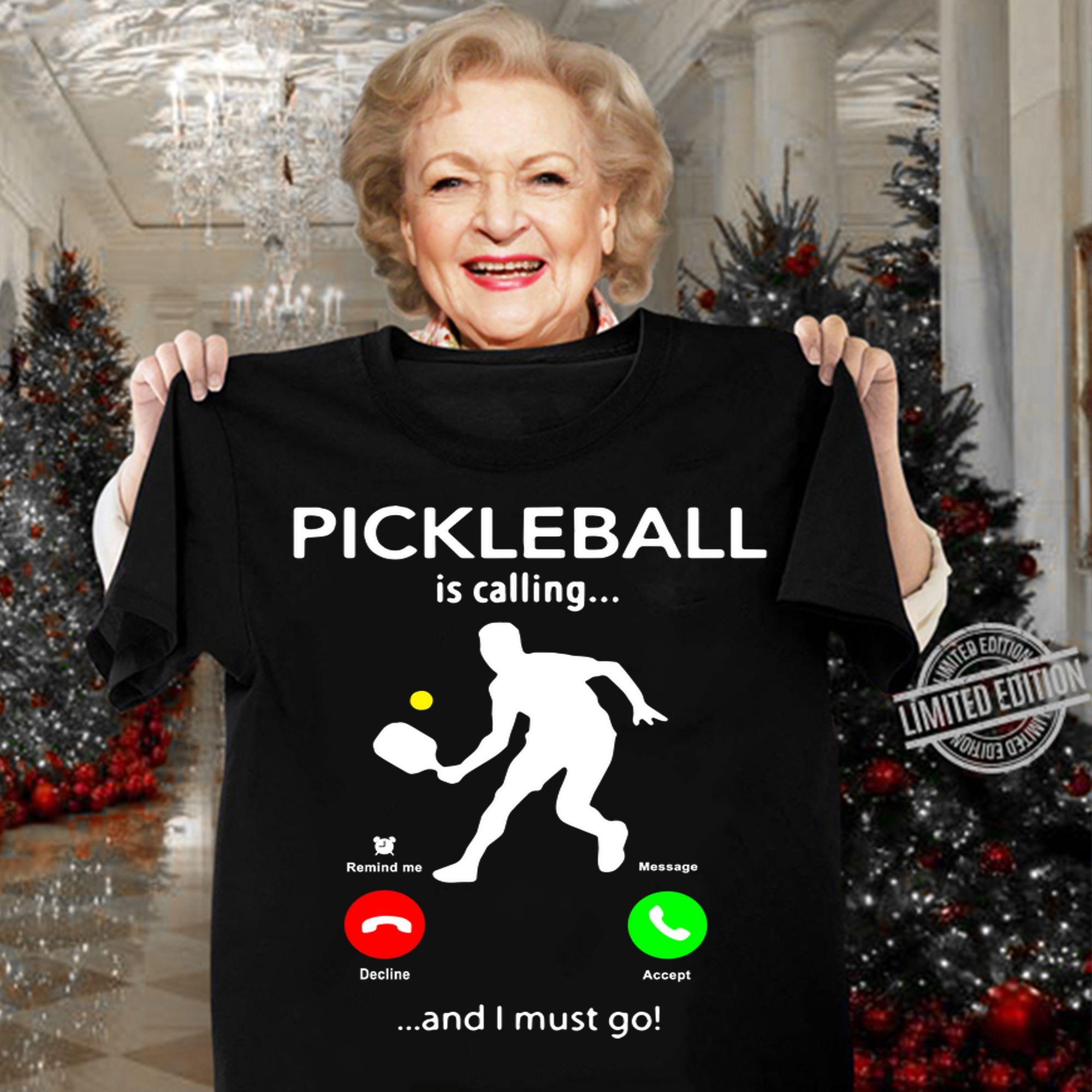 Pickleball Is Calling And I Must Go t-shirt woman shirt