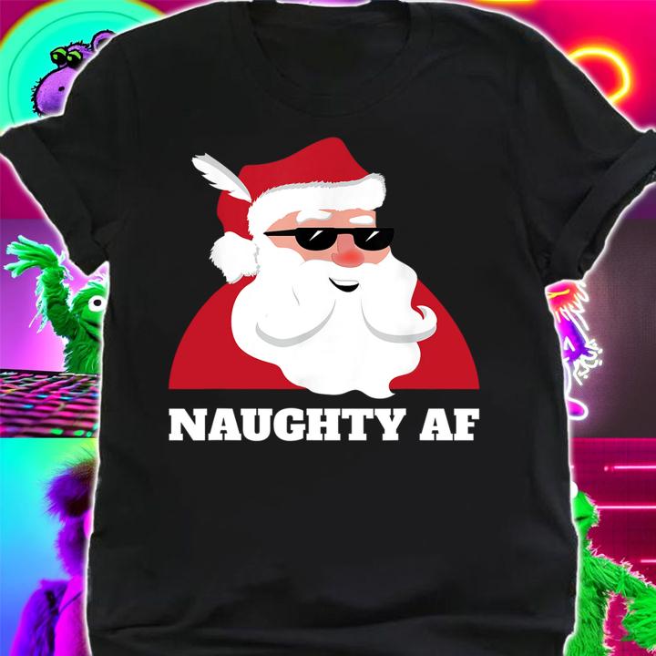 Naughty AF Dirty Santa Christmas Joke sweater t-shirt shirt