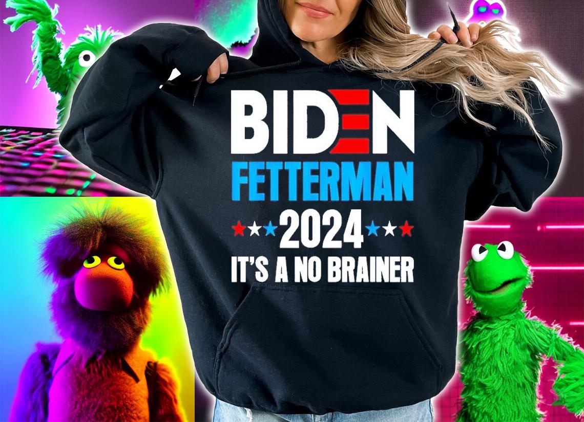 Biden Fetterman 2024 It's A No Brainer Political Shirt t-shirt hoodie