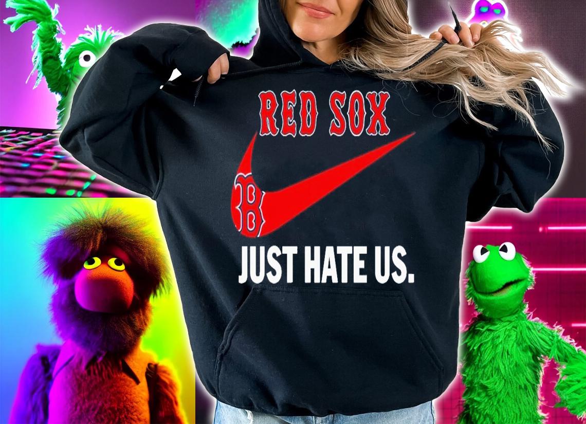 Boston Red Sox just hate us nike shirt t-shirt hoodie