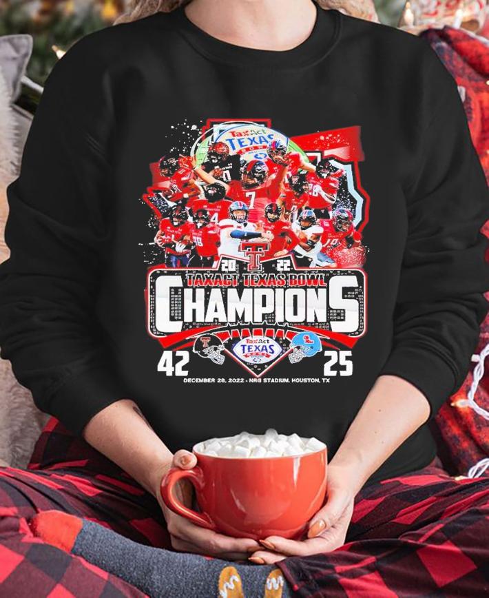 2022 Taxact Texas Bowl Champions Texas Tech 42 25 Ole Miss Rebels shirt t-shirt sweatshirt