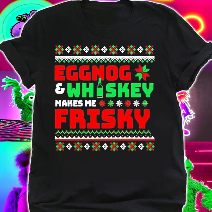 Eggnog Whiskey Frisky Christmas shirt t-shirt shirt