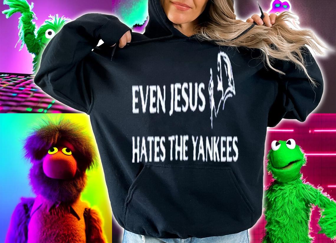 Even Jesus Hates The Yankees New Shirt t-shirt hoodie