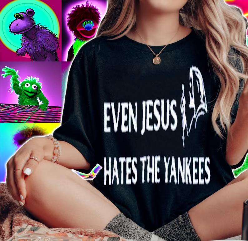 Even Jesus Hates The Yankees New Shirt t-shirt woman shirt