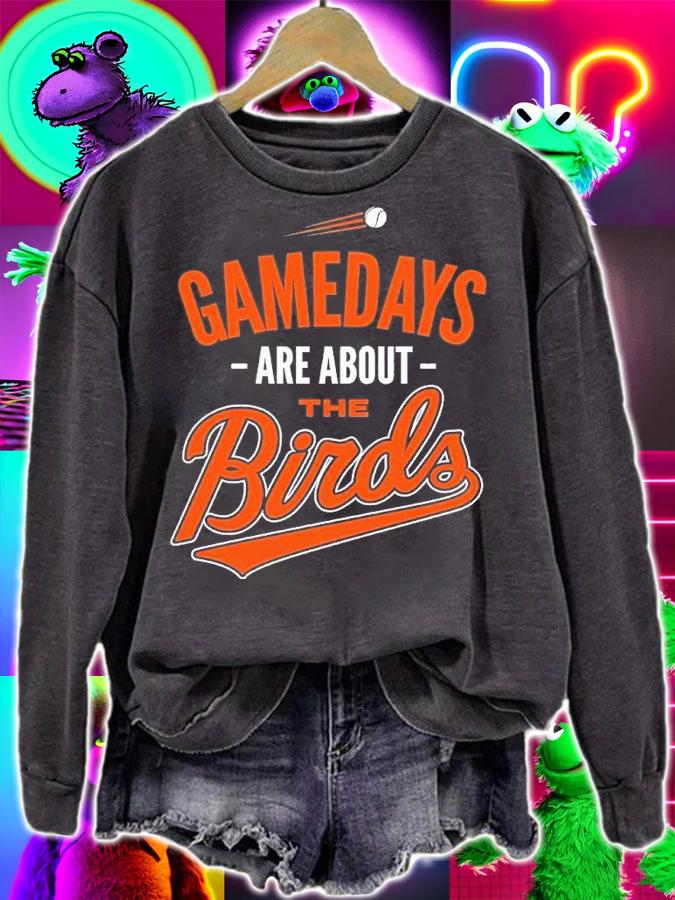 Gamedays Are About the Birds Baltimore Baseball shirt t-shirt sweatshirt