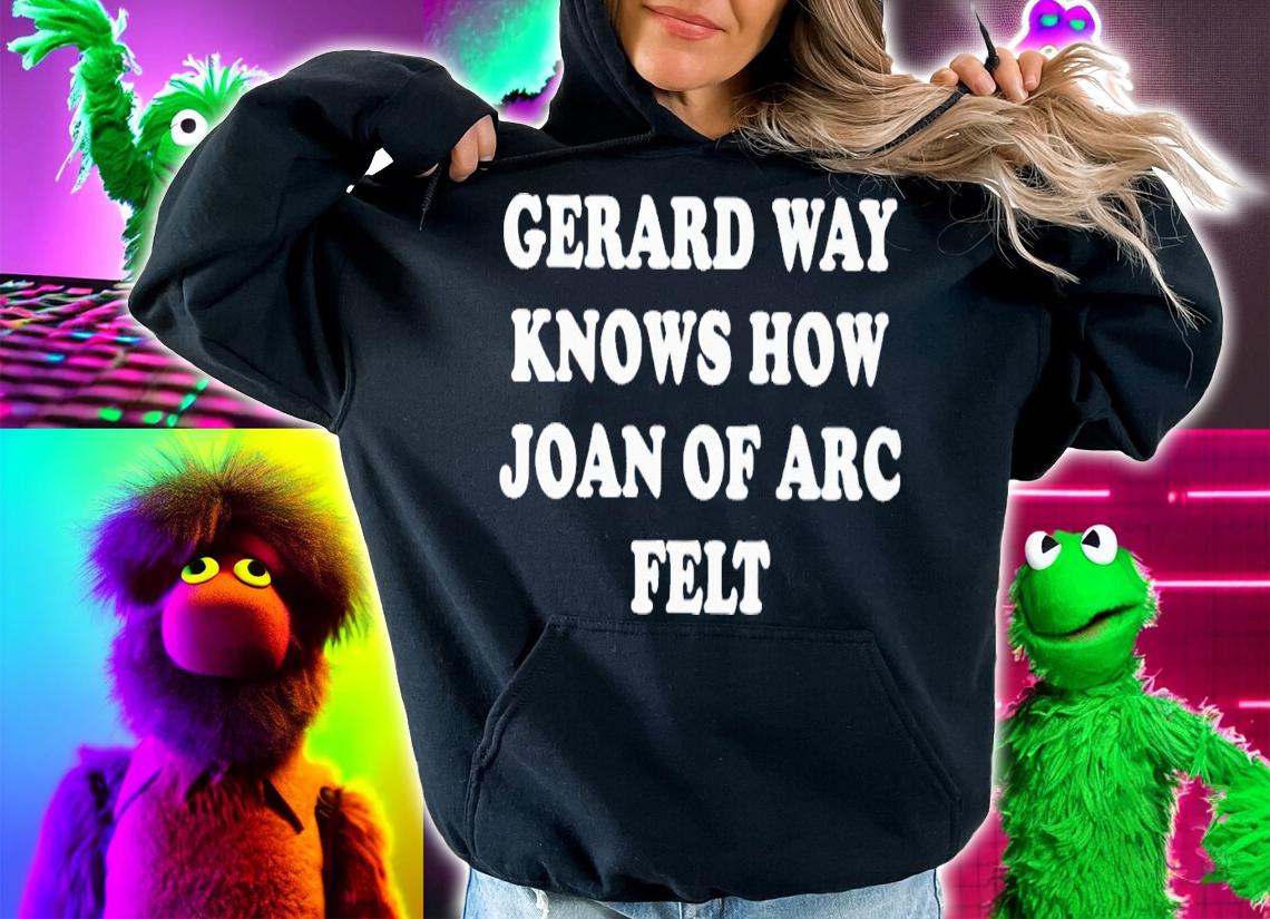 Gerard way knows how joan of arc felt shirt t-shirt hoodie