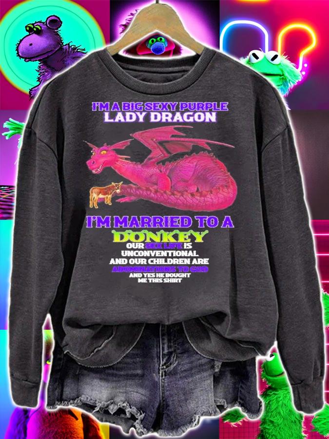 I'm a big sexy purple lady dragon shirt t-shirt sweatshirt