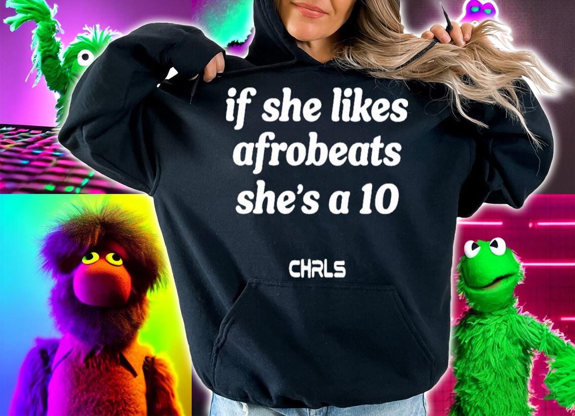 If She Likes Afrobeats She's A10 Shirt t-shirt hoodie