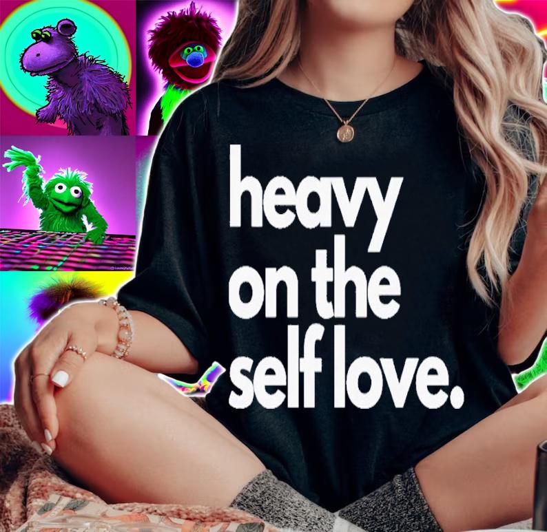 Heavy On The Self Love Shirt t-shirt woman shirt
