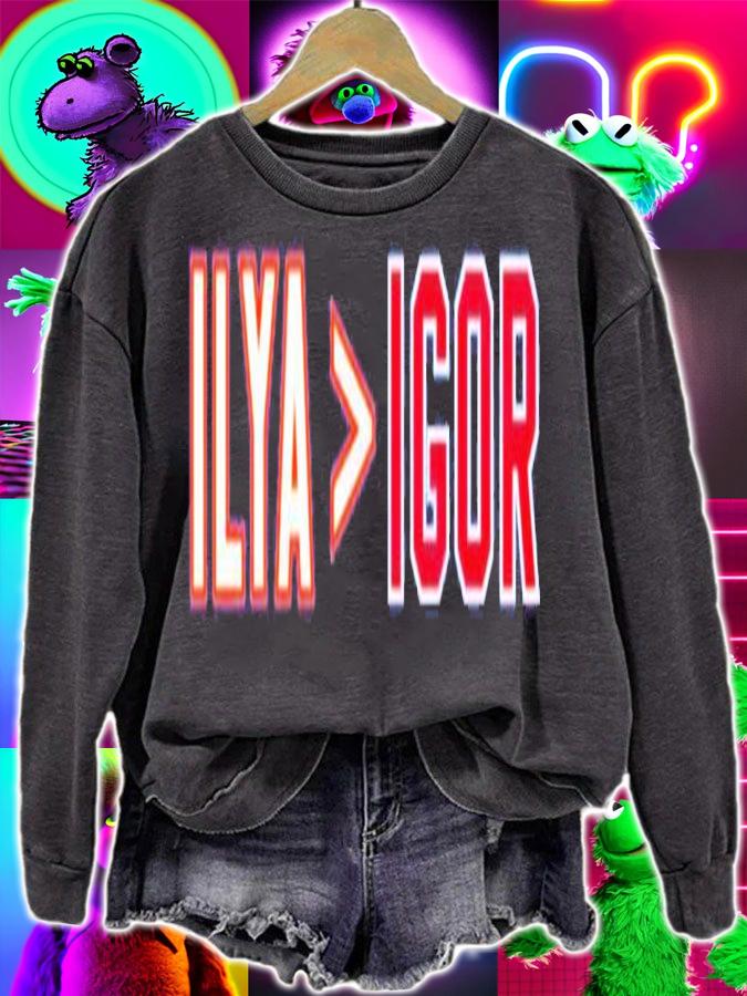 Ilya Greater Than Igor Shirt t-shirt sweatshirt