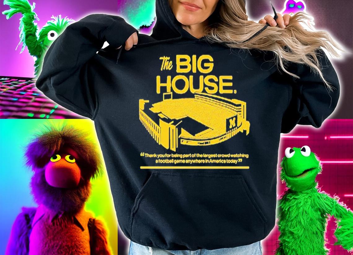 Michigan Football The Big House Thank You For Being Part Of The Largest Shirt t-shirt hoodie