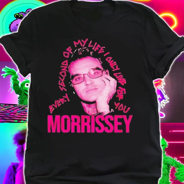 Morrissey live for you shirt t-shirt