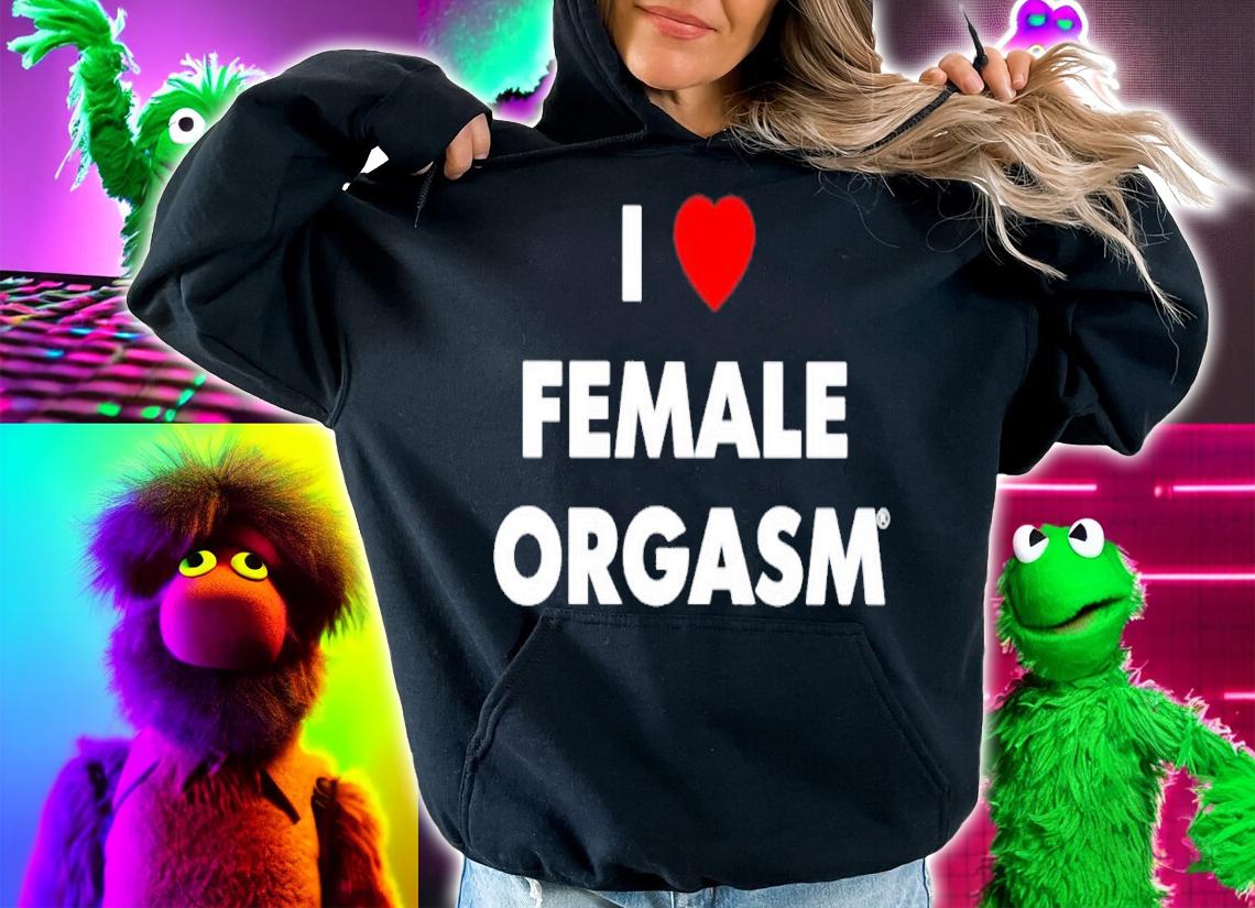I Love Female Orgasm shirt t-shirt