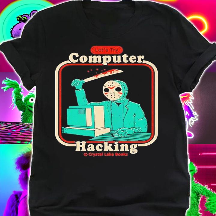 Let's Try Hacking For Beginners Jason Voorhees Inspired Shirt t-shirt