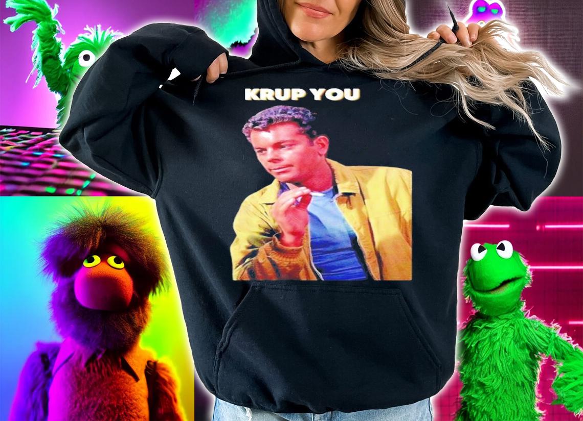 Krup You Musical Fan shirt t-shirt