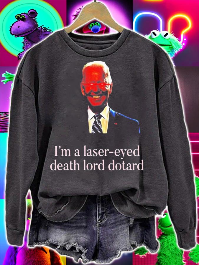 Lasers Eyed Biden Dark Brandon Viral Meme Trump Political T-Shirt t-shirt sweatshirt
