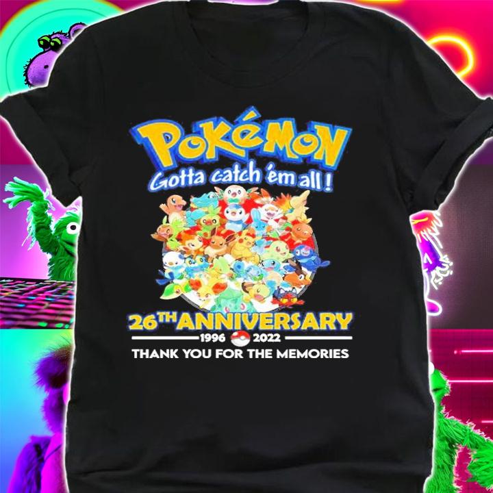 Pokemon 26th anniversary 1996 2022 thank you for the memories shirt t-shirt shirt