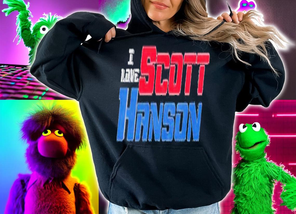 I love Scott Hanson shirt t-shirt hoodie
