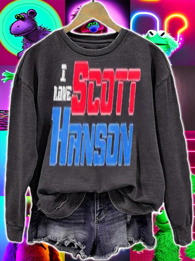 I love Scott Hanson shirt t-shirt sweatshirt