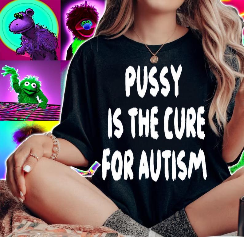 Pussy Is The Cure For Autism T-Shirt t-shirt