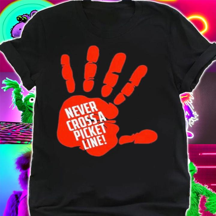 Sam Tarry Never Cross A Picket Line Shirt t-shirt shirt