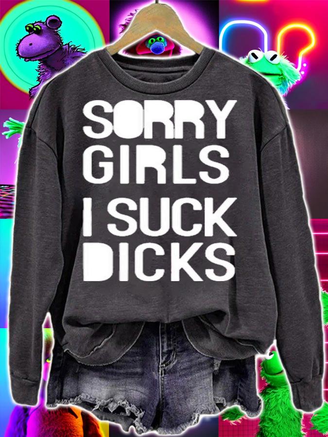 Sorry Girls I Suck Dicks Shirt t-shirt