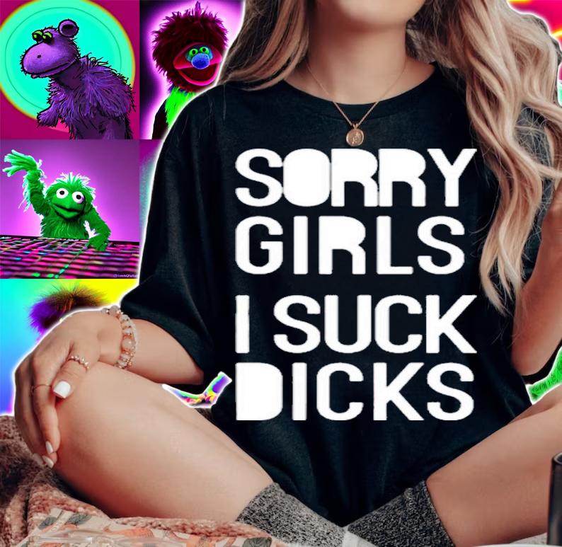 Sorry Girls I Suck Dicks Shirt t-shirt