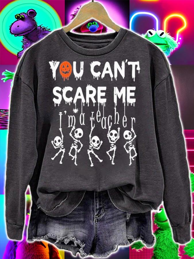 You Can't Scare Me I'm A Teacher Halloween T-Shirt t-shirt sweatshirt