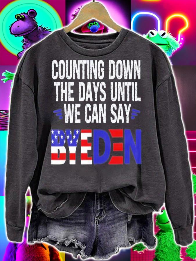 Counting Down The Days Until We Can Say Byeden Biden T-Shirt t-shirt sweatshirt