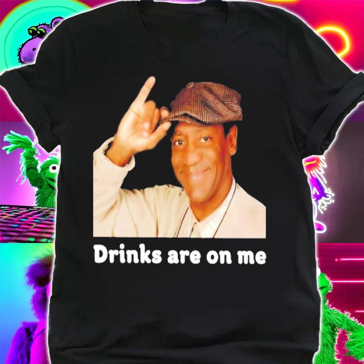 Drinks Are On Me T-Shirt t-shirt