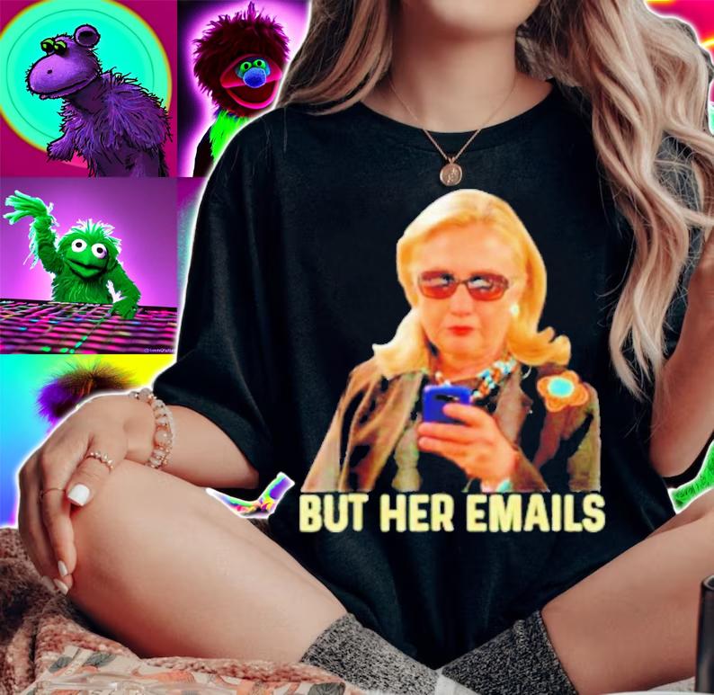 Hillary Clinton But Her Emails Anti Trump T-Shirt t-shirt