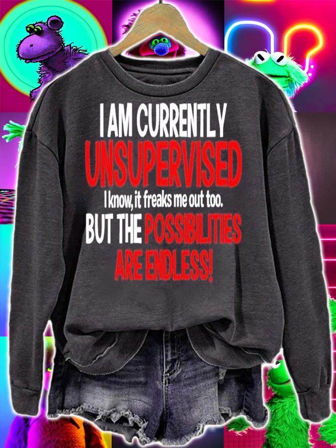 I Am Currently Unsupervised I Know It Freaks Me Out Too Shirt t-shirt sweatshirt