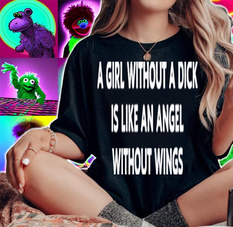 Jesse James Keitel A Girl Without A Dick Is Like An Angel Without Wings Shirt t-shirt woman shirt