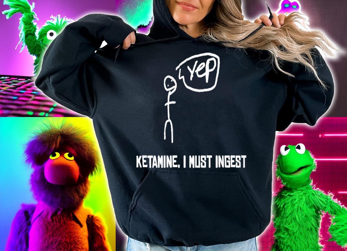 Ketamine I Must Inges K.O Shirt t-shirt