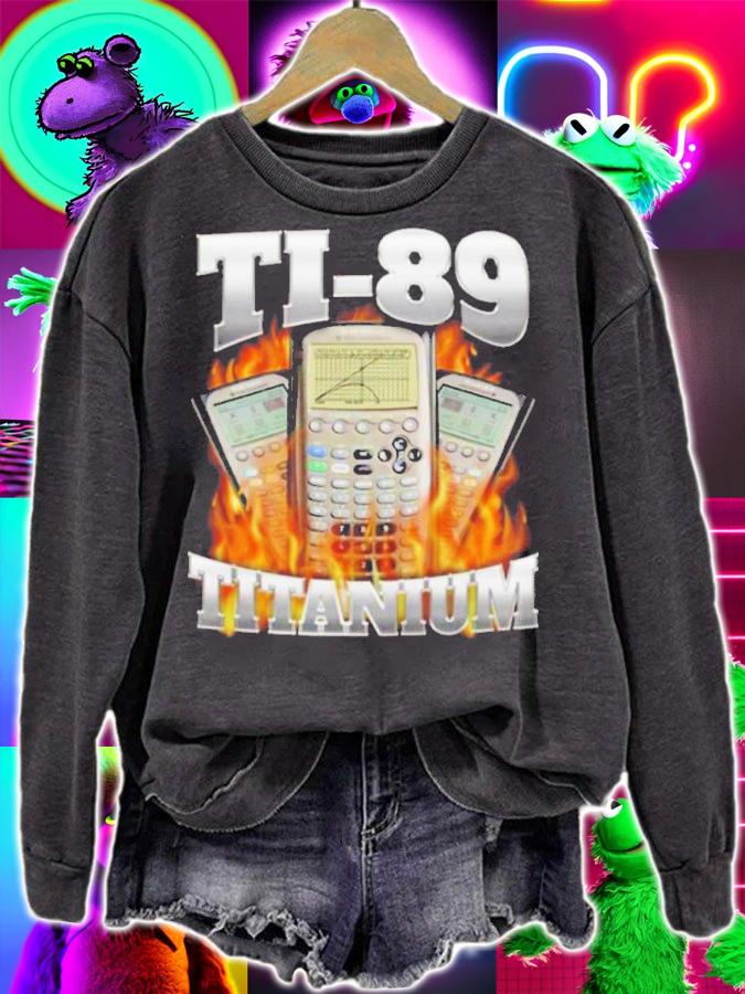 Official Ti-89 Titanium Got Me Calculating Shirt t-shirt sweatshirt