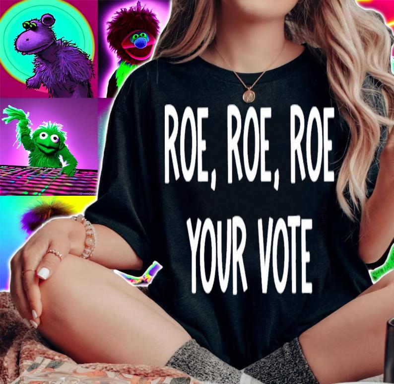 Roe Roe Roe Your Vote Pro Choice T-Shirt t-shirt woman shirt