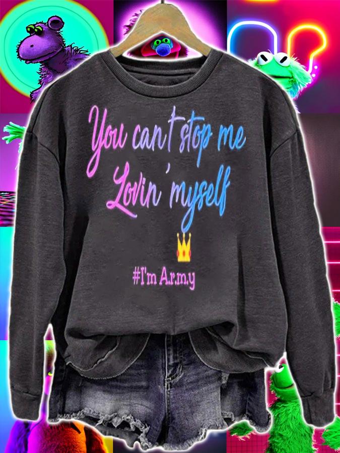 You can't stop me lovin' myself I'm Army shirt t-shirt