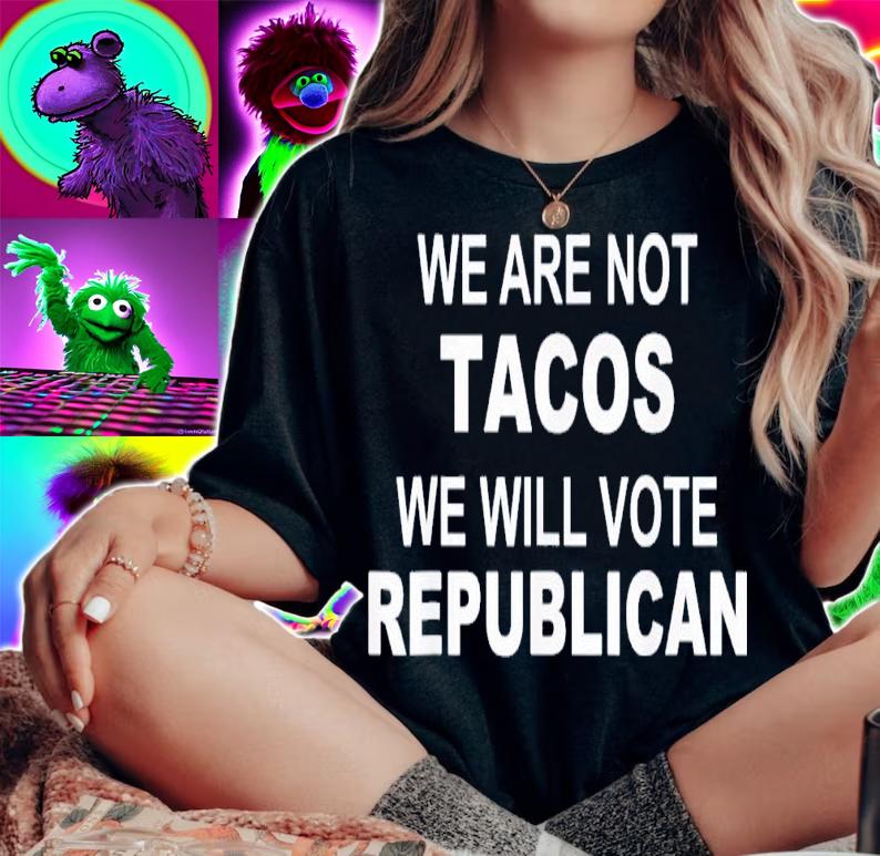 We Are Not Tacos Will Vote Republican Biden Breakfast Tacos T-Shirt t-shirt woman shirt