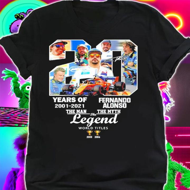 20 Years Of 2001-2021 Fernando Alonso The Man The Myth The Legend Shirt t-shirt