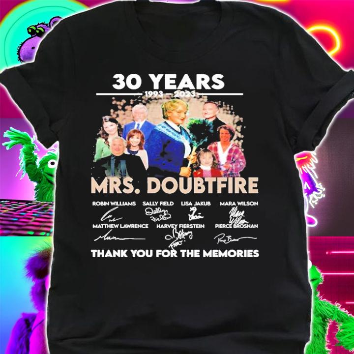 30 Years 1993-2023 Mrs. Doubtfire Signatures Thank You For The Memories Shirt t-shirt shirt