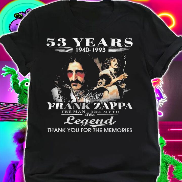 53 years 1940-1993 Frank Zappa the man the myth the legend thank you for the memories shirt t-shirt