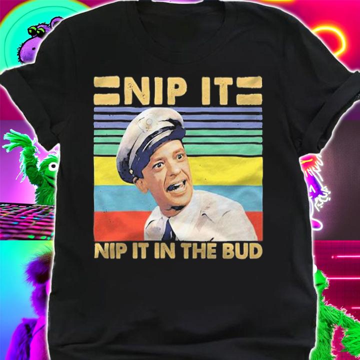 Andy Griffith Adult Nip It In The Bud Vintage Shirt t-shirt