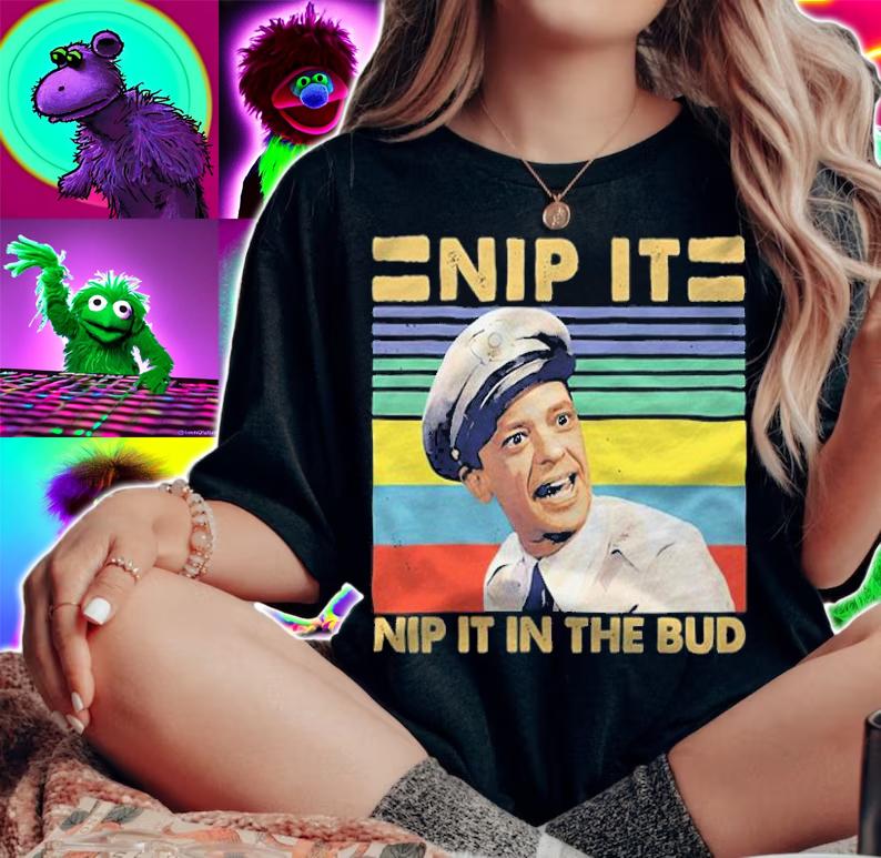 Andy Griffith Adult Nip It In The Bud Vintage Shirt t-shirt