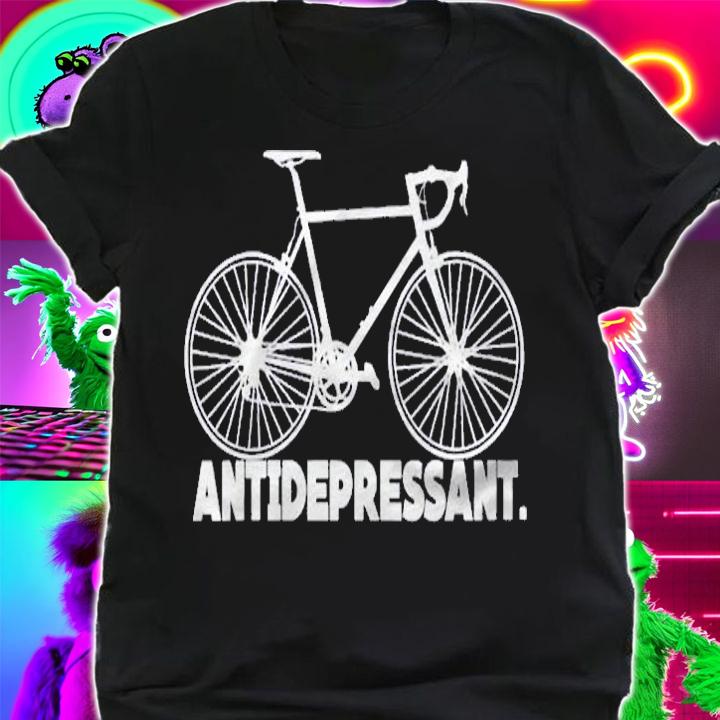 Antidepressant Bicycle Bike Fans Gift Cycling Biking Biker Shirt t-shirt