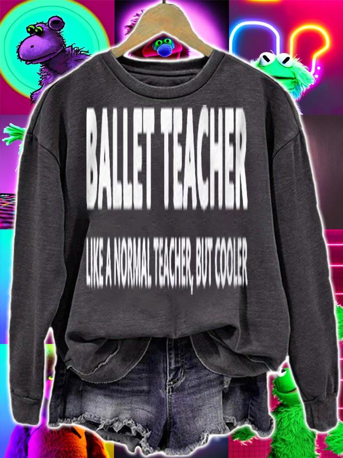 Ballet Teacher Funny Ballet Teacher Shirt t-shirt
