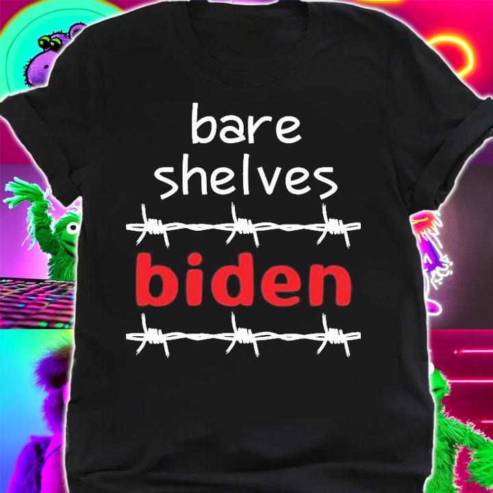 Bare Shelves Biden Anti Biden Barbed Wire T-Shirt t-shirt shirt