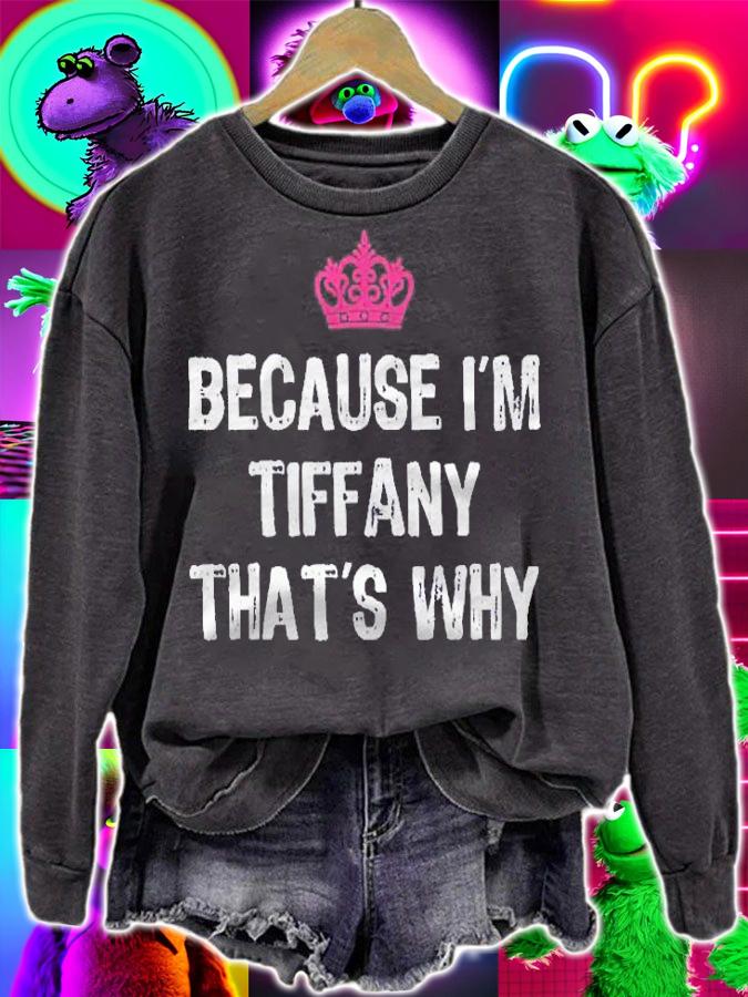Because Im Tiffany Thats Why -Funny Womens Gift shirt t-shirt