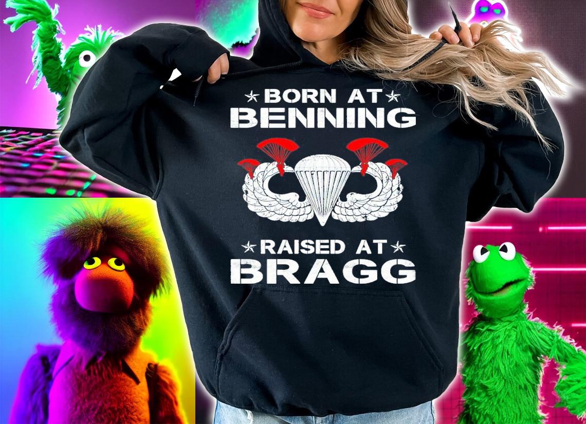 Born At Benning Raised At Bragg Shirt t-shirt